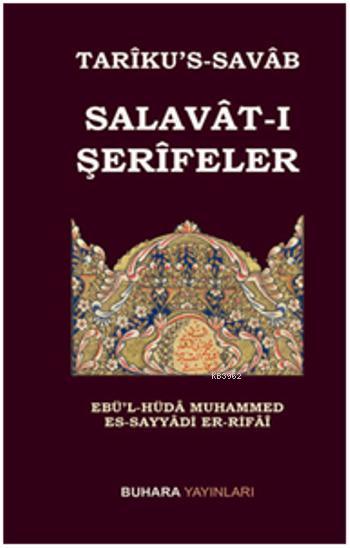 Tarîkus-Savâb Salavât-ı Şerîfeler - Ebü`l-Hüda Muhammed Es-Seyyadi Er-