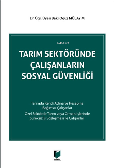 Tarım Sektöründe Çalışanların Sosyal Güvenliği - Baki Oğuz Mülayim | Y