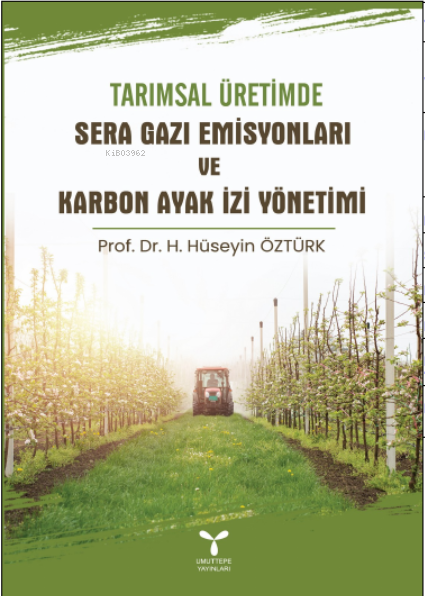 Tarımsal Üretimde Sera Gazı Emisyonları Ve Karbon Ayak İzi Yönetimi - 