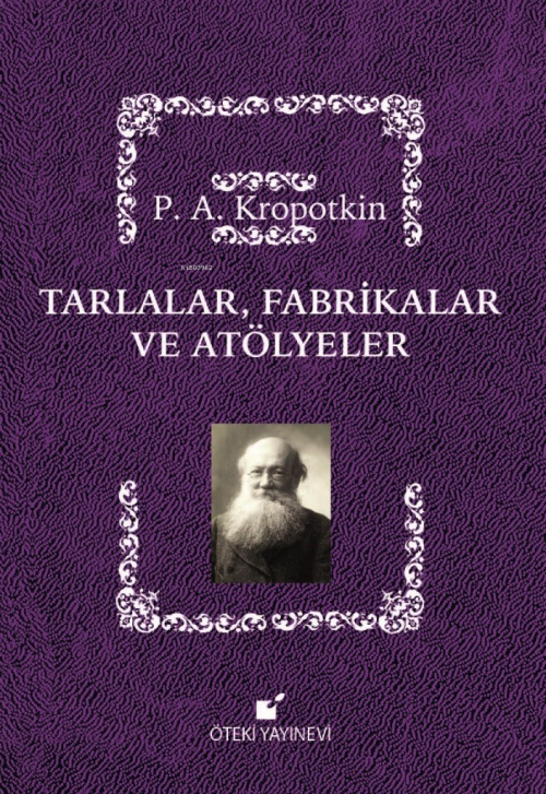 Tarlalar, Fabrikalar ve Atölyeler - Pyotr Alekseyeviç Kropotkin | Yeni