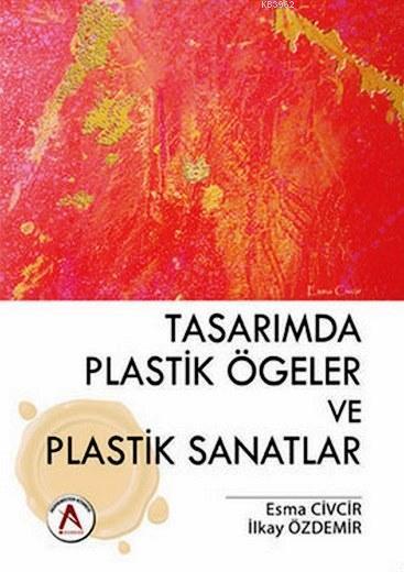 Tasarımda Plastik Ögeler ve Plastik Sanatlar - Esma Civcir | Yeni ve İ