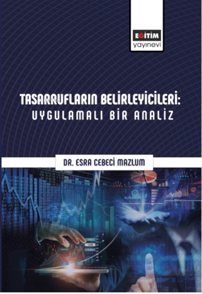 Tasarrufların Belirleyicileri: Uygulamalı Bir Analiz - Esra Cebeci Maz