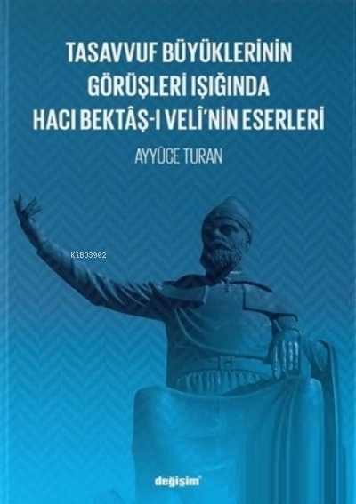 Tasavvuf Büyüklerinin Görüşleri Işığında Hacı Bektâş-ı Velî'nin Eserle