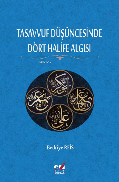 Tasavvuf Düşüncesinde Dört Halife Algısı - Bedriye Reis | Yeni ve İkin