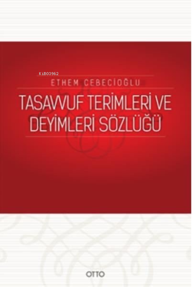 Tasavvuf Terimleri ve Deyimleri Sözlüğü - Ethem Cebecioğlu | Yeni ve İ