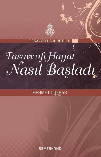 Tasavvufi Hayat Nasıl Başladı - Mehmet Ildırar | Yeni ve İkinci El Ucu