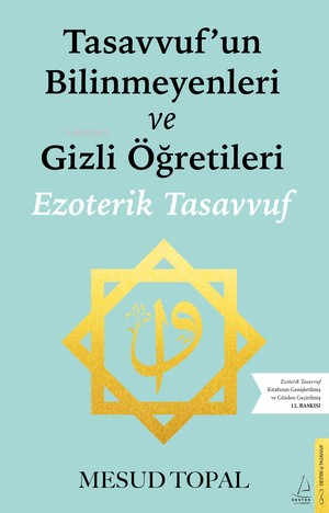 Tasavvufun Bilinmeyenleri ve Gizli Öğretileri;Ezoterik Tasavvuf (Gözde