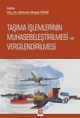 Taşıma İşlemlerinin Muhasebeleştirilmesi ve Vergilendirilmesi - Mehmet