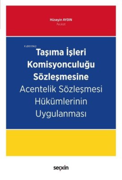 Taşıma İşleri Komisyonculuğu Sözleşmesine Acentelik Sözleşmesi Hükümle