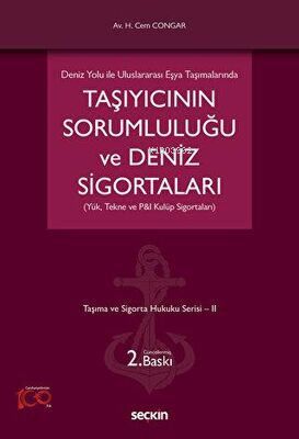 Taşıyıcının Sorumluluğu ve Deniz Sigortaları (Yük, Tekne ve P&amp - Hi