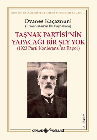 Taşnak Partisi'nin Yapacağı Bir Şey Yok - Ovanes Kaçaznuni | Yeni ve İ