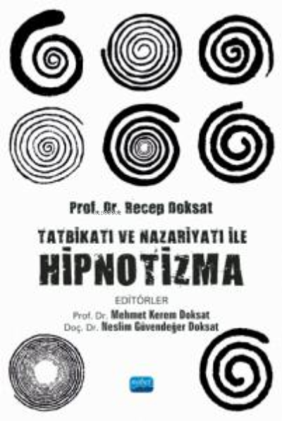 Tatbikatı ve Nazariyatı ile Hipnotizma - Neslim Güvendeğer Doksat | Ye