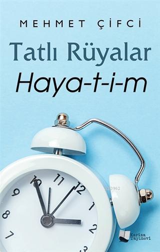 Tatlı Rüyalar Haya-t-i-m - Mehmet Çifci | Yeni ve İkinci El Ucuz Kitab