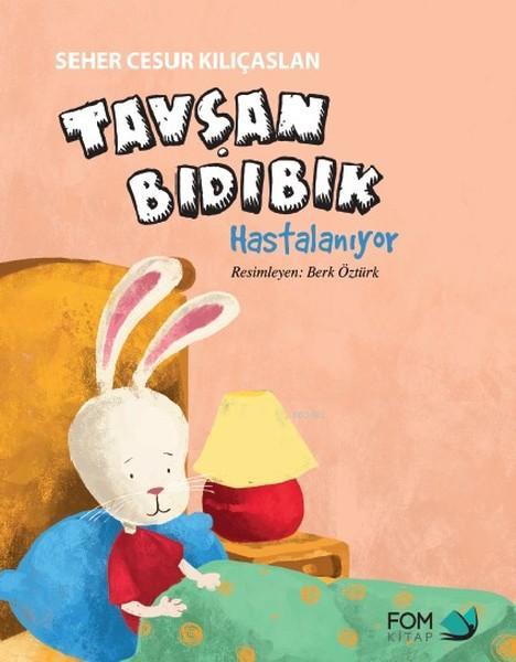 Tavşan Bıdıbık Hastalanıyor - Seher Cesur Kılıçaslan | Yeni ve İkinci 