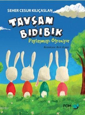 Tavşan Bıdıbık Paylaşmayı Öğreniyor - Seher Cesur Kılıçaslan | Yeni ve