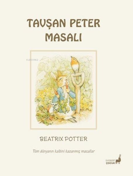 Tavşan Peter Masalı - Tüm Dünyanın Kalbini Kazanmış Masallar - Beatrix