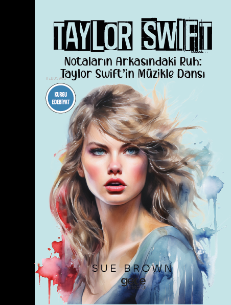 Taylor Swift;Notaların Arkasındaki Ruh: Taylor Swift’in Müzikle Dansı 