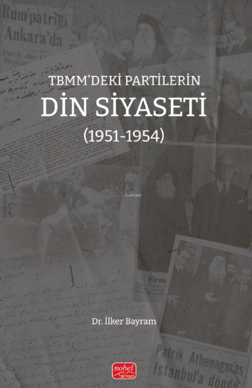 TBMM’deki Partilerin Din Siyaseti (1951-1954) - İlker Bayram | Yeni ve