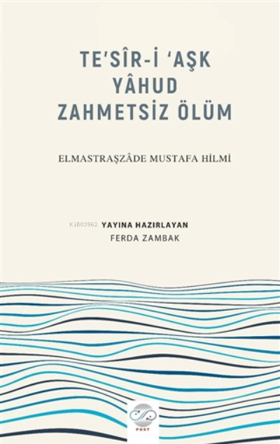 Te'sir-İ ‘Aşk Yahud Zahmetsiz Ölüm - Elmastraşzade Mustafa Hilmi | Yen