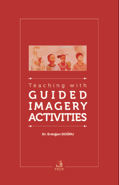 Teaching with Guided Imagery Activities - Erdoğan Doğru | Yeni ve İkin