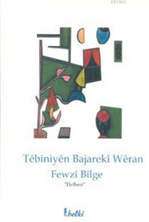 Tebiniyen Bajareki Weran - Fewzî Bîlge- | Yeni ve İkinci El Ucuz Kitab