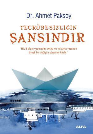 Tecrübesizliğin Şansındır - Ahmet Paksoy | Yeni ve İkinci El Ucuz Kita