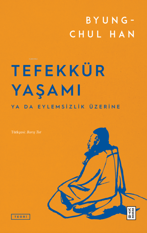 Tefekkür Yaşamı;Ya da Eylemsizlik Üzerine - Byung-Chul Han | Yeni ve İ