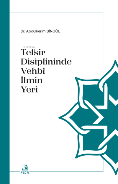 Tefsir Disiplininde Vehbî İlmin Yeri - Abdulkerim Bingöl | Yeni ve İki