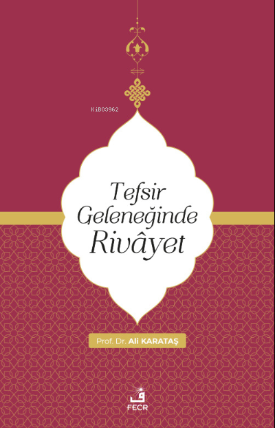 Tefsir Geleneğinde Rivayet - Ali Karataş | Yeni ve İkinci El Ucuz Kita