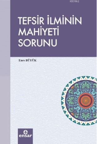 Tefsir İlminin Mahiyeti Sorunu - Enes Büyük | Yeni ve İkinci El Ucuz K