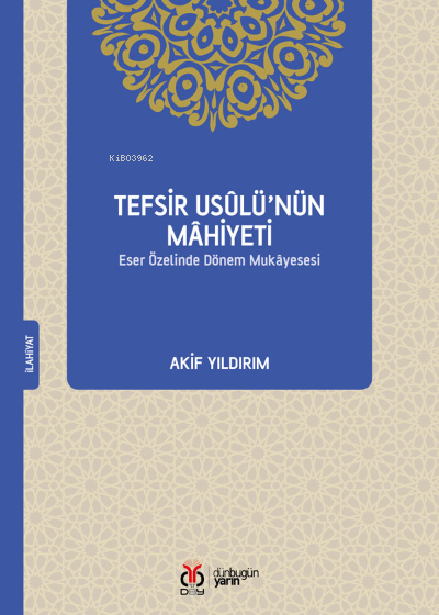 Tefsir Usûlü'nün Mâhiyeti - Akif Yıldırım | Yeni ve İkinci El Ucuz Kit