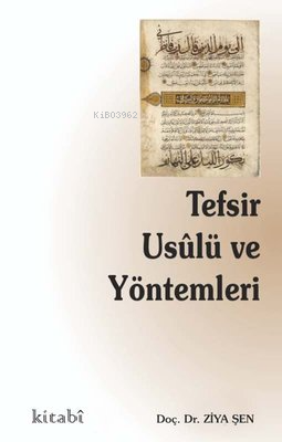 Tefsir Usulü ve Yöntemleri - Ziya Şen | Yeni ve İkinci El Ucuz Kitabın