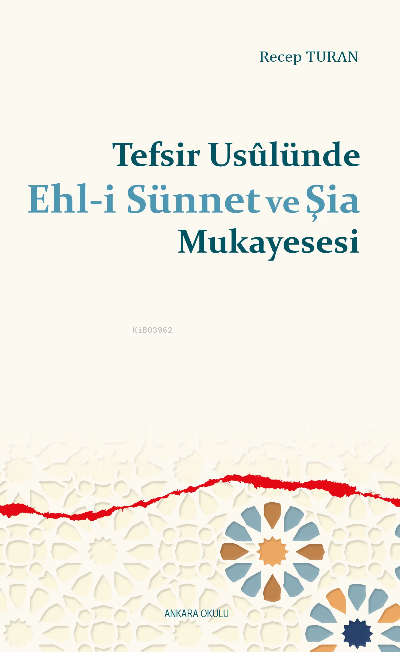 Tefsir Usûlünde Ehl-i Sünnet ve Şia Mukayesesi - Recep Turan | Yeni ve