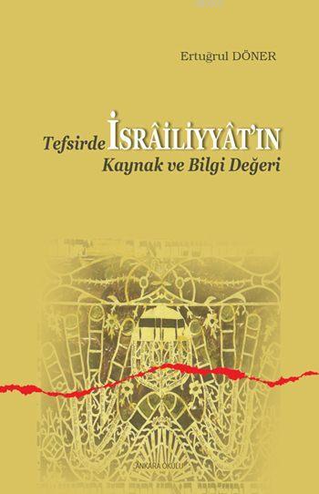 Tefsirde İsrâiliyyât'ın Kaynak ve Bilgi Değeri - Ertuğrul Döner | Yeni