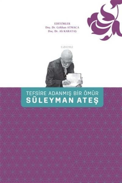 Tefsire Adanmış Bir Ömür Süleyman Ateş - Gökhan Atmaca | Yeni ve İkinc