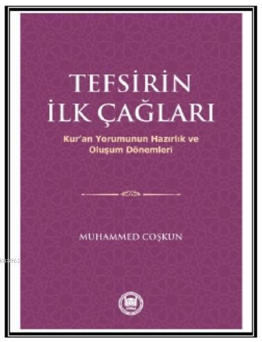 Tefsirin İlk Çağları - Muhammed Coşkun | Yeni ve İkinci El Ucuz Kitabı