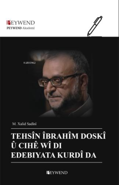 Tehsîn Îbrahîm Doskî Û Cıhê Wî Di Edebiyata Kurdî Da - M. Xalid Sadini