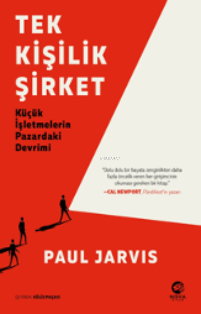 Tek Kişilik Şirket: Küçük İşletmelerin Pazardaki Devrimi - Paul Jarvis