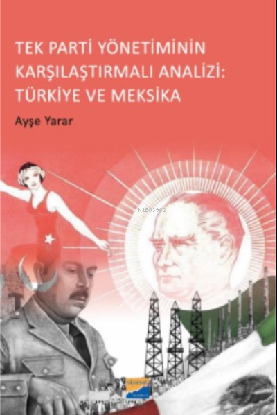 Tek Parti Yönetiminin Karşılaştırmalı Analizi - Ayşe Yarar | Yeni ve İ