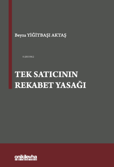 Tek Satıcının Rekabet Yasağı - Beyza Yiğitbaşı Aktaş | Yeni ve İkinci 