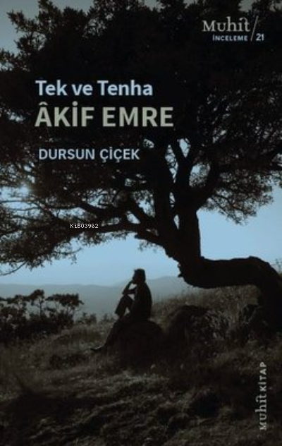 Tek ve Tenha Akif Emre - Dursun Çiçek | Yeni ve İkinci El Ucuz Kitabın