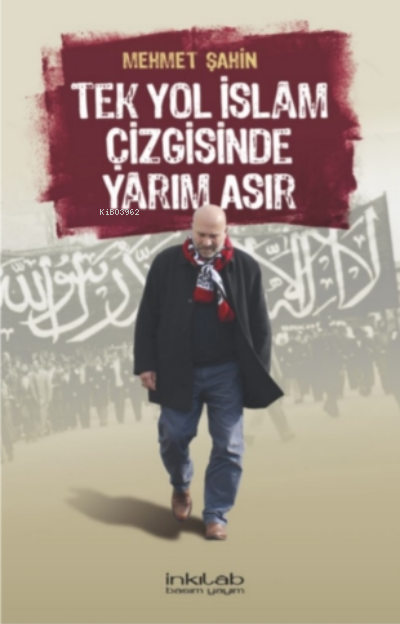 Tek Yol İslâm Çizgisinde Yarım Asır - Mehmet Şahin | Yeni ve İkinci El