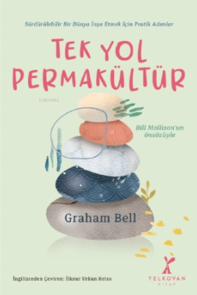 Tek Yol Permakültür - Graham Bell | Yeni ve İkinci El Ucuz Kitabın Adr