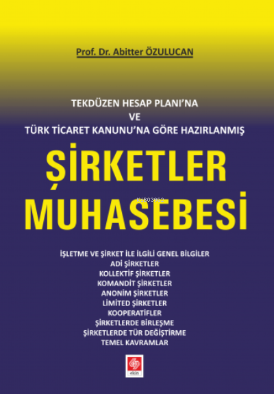 Tekdüzen Hesap Planı'na ve Türk Ticaret Kanunu'na Göre Hazırlanmış Şir