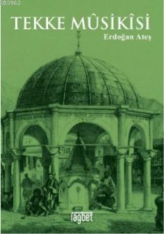Tekke Musikisi - Erdoğan Ateş | Yeni ve İkinci El Ucuz Kitabın Adresi