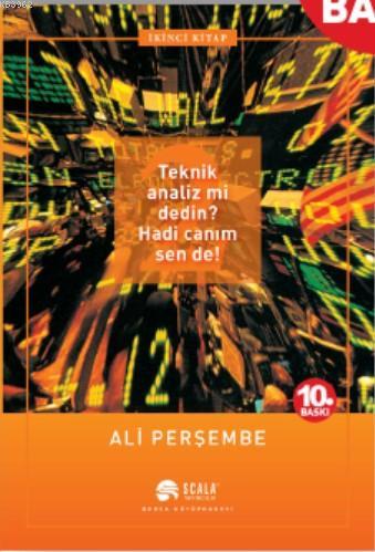 Teknik Analiz mi Dedin? Hadi Canım Sen de! - 2 - Ali Perşembe | Yeni v