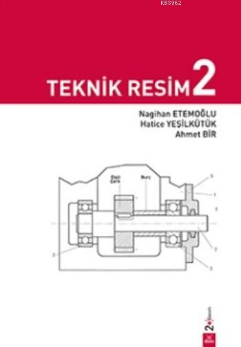 Teknik Resim 2 - Ahmet Bir Hatice Yeşilkütük Nagihan Ethemoğlu Nagihan