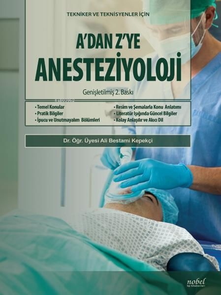 Tekniker Ve Teknisyenler İçin A'dan Z'ye Anesteziyoloji - Ali Bestami 