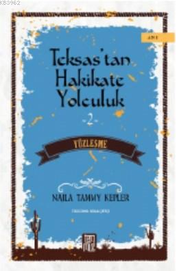 Teksas'tan Hakikate Yolculuk 2 -Yüzleşme- - Najla Tammy Kepler | Yeni 