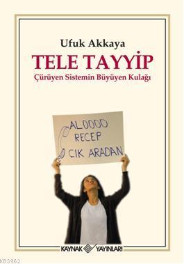 Tele Tayyip - Ufuk Akkaya | Yeni ve İkinci El Ucuz Kitabın Adresi